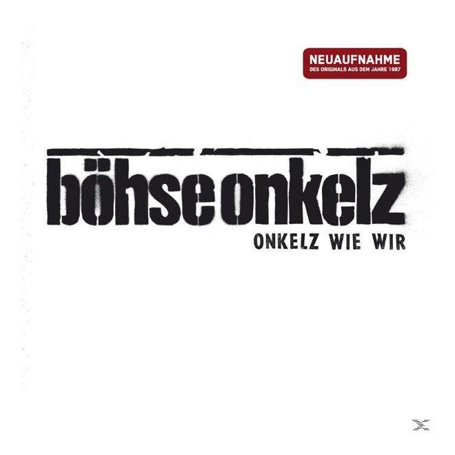 Böhse Onkelz - ONKELZ WIE WIR (Neuaufnahme) 