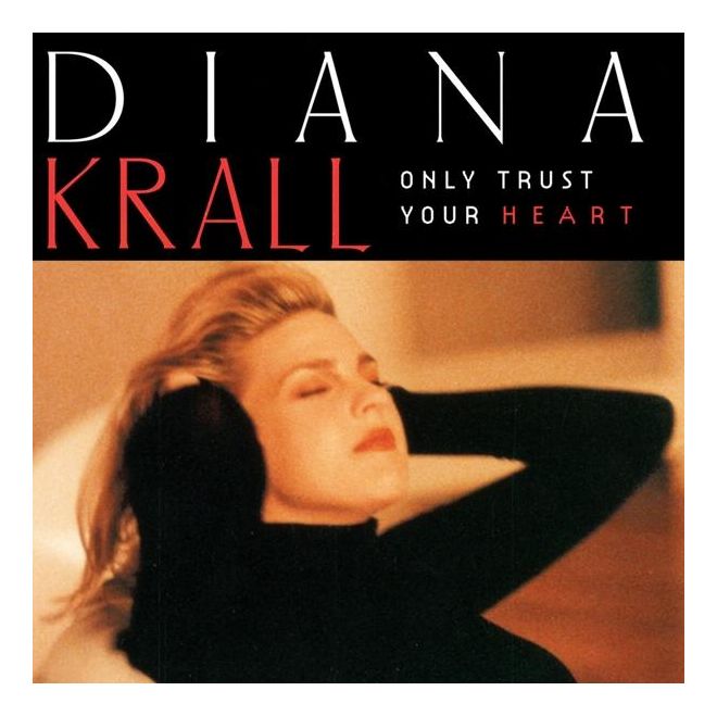 Diana Krall - Only Trust Your Heart 
