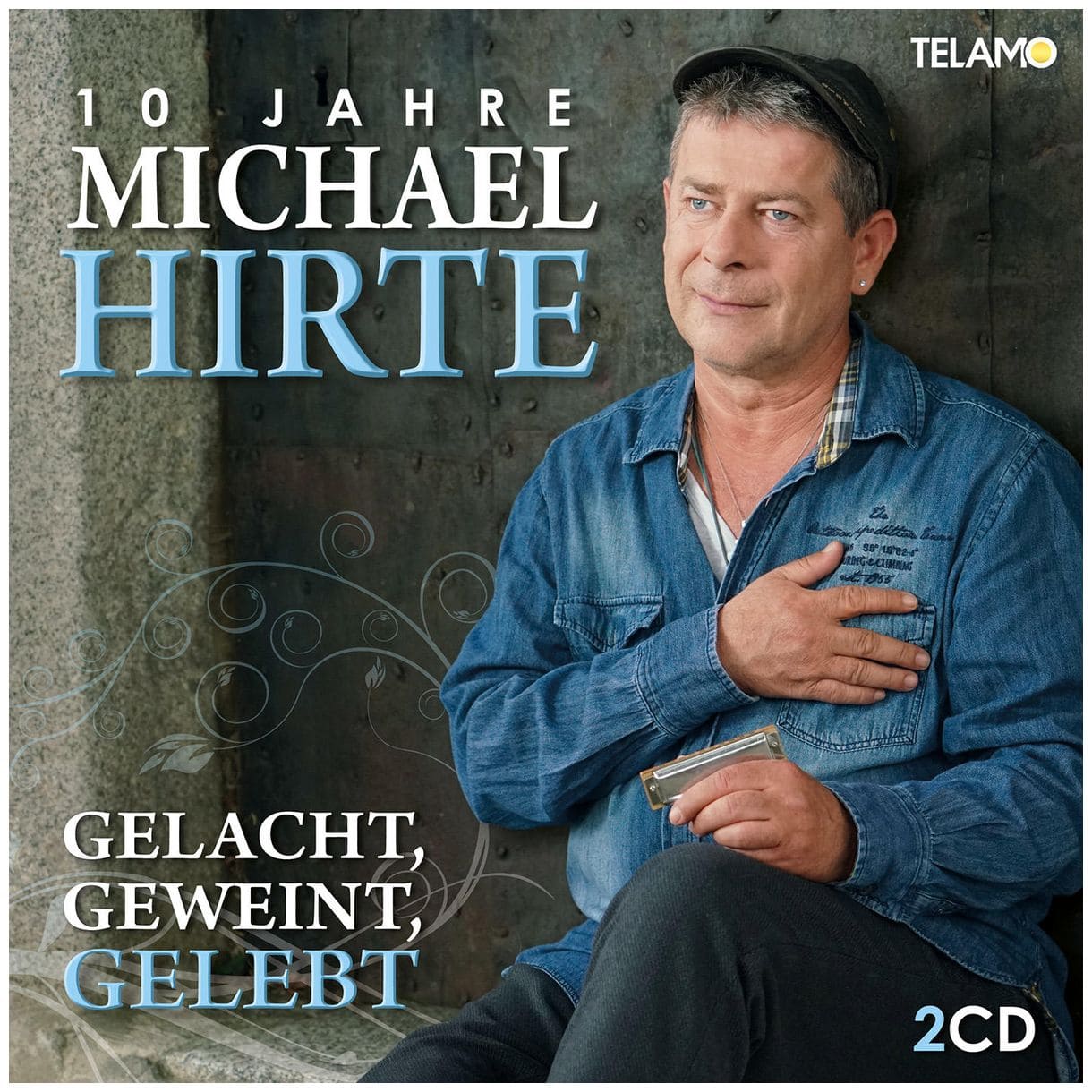 Michael Hirte - Gelacht,Geweint,Gelebt-10 Jahre Michael Hirte 