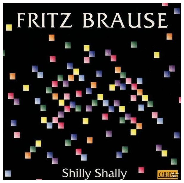 Fritz Brause - Shilly Shally 