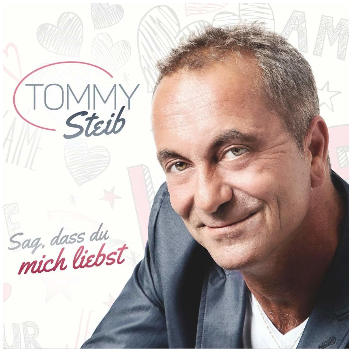 Tommy Steib - Sag,dass du mich liebst 