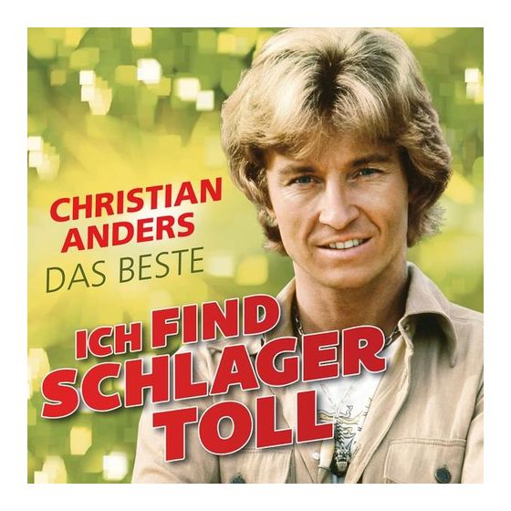 Christian Anders - Ich find Schlager toll - Das Beste f&uuml;r 5,99 Euro