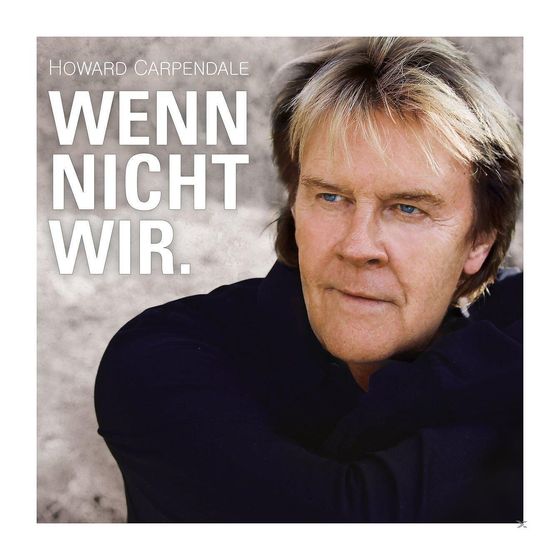 Howard Carpendale - Wenn nicht wir. f&uuml;r 6,49 Euro