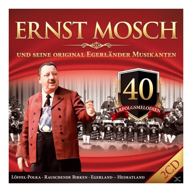 Ernst Und Seine Orig.Egerländer Musikanten Mosch - 40 Erfolgsmelodien für 7,49 Euro